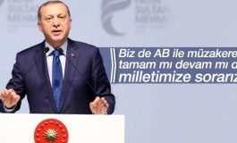 Erdoğan'dan AB ile müzakerelere referandum resti