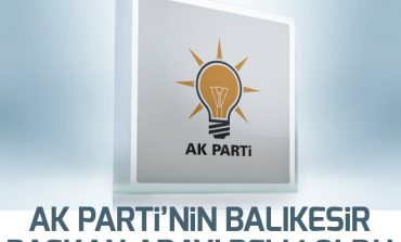 AK Parti'nin Balıkesir başkan adayı belli oldu.